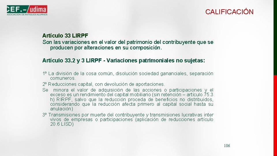 CALIFICACIÓN Artículo 33 LIRPF Son las variaciones en el valor del patrimonio del contribuyente