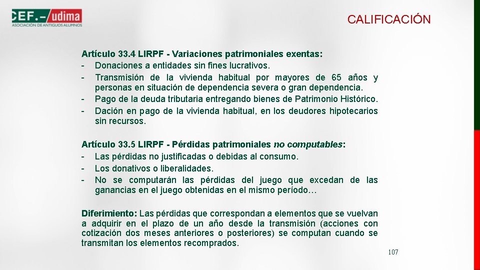 CALIFICACIÓN Artículo 33. 4 LIRPF - Variaciones patrimoniales exentas: - Donaciones a entidades sin