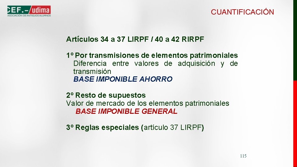 CUANTIFICACIÓN Artículos 34 a 37 LIRPF / 40 a 42 RIRPF 1º Por transmisiones