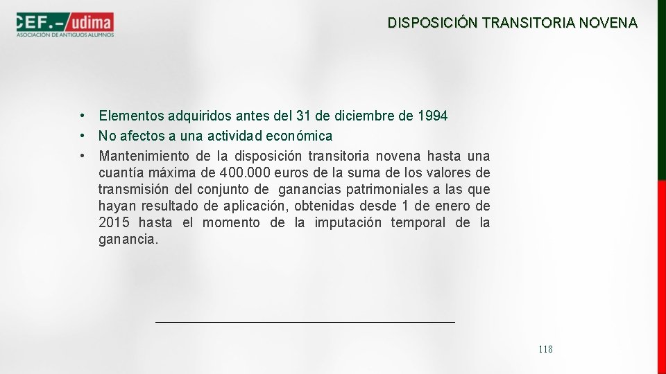 DISPOSICIÓN TRANSITORIA NOVENA • Elementos adquiridos antes del 31 de diciembre de 1994 •