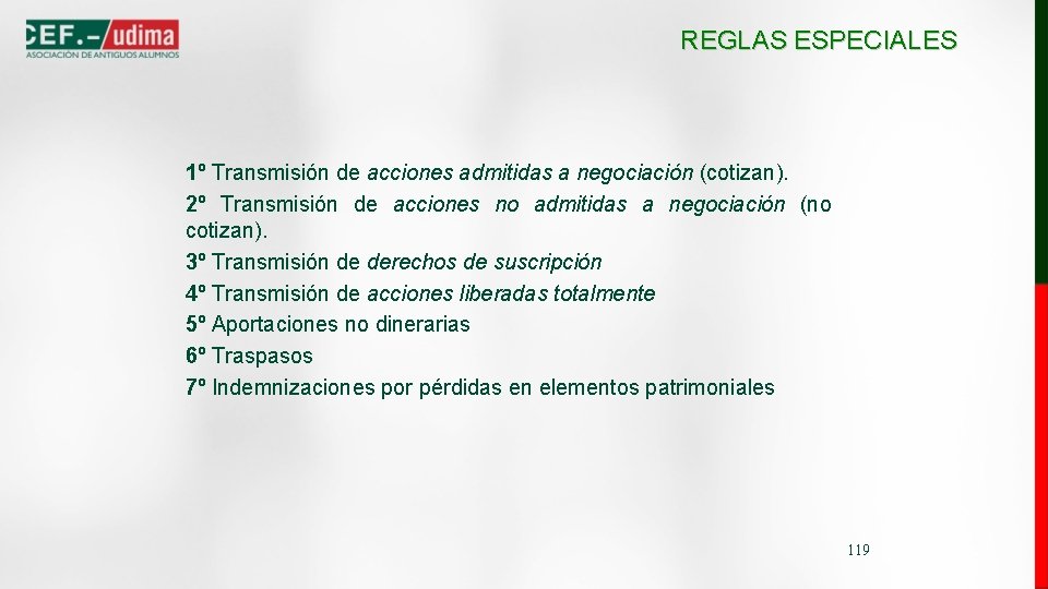 REGLAS ESPECIALES 1º Transmisión de acciones admitidas a negociación (cotizan). 2º Transmisión de acciones