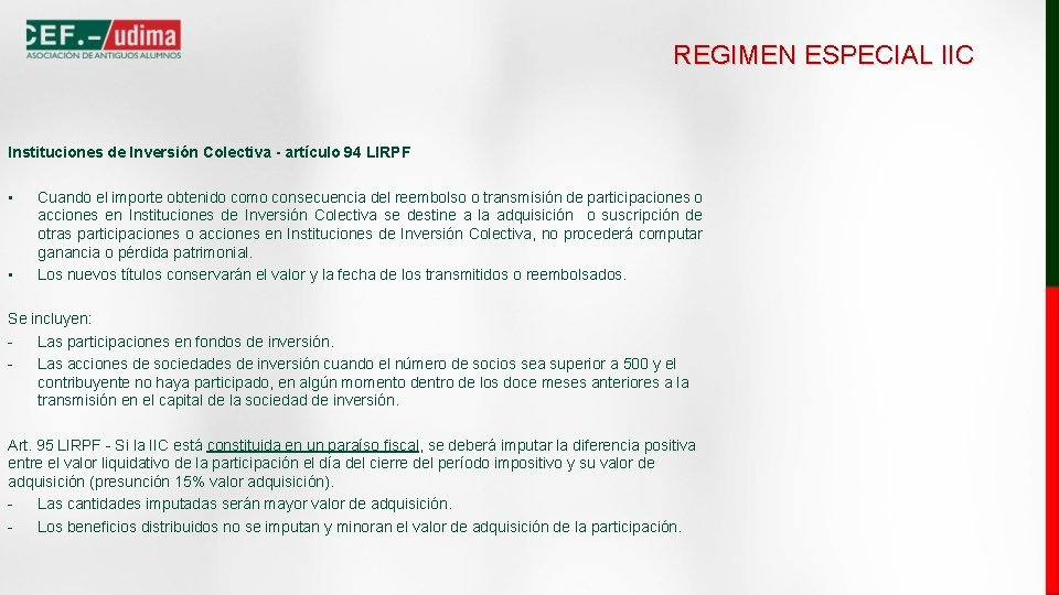 REGIMEN ESPECIAL IIC Instituciones de Inversión Colectiva - artículo 94 LIRPF • • Cuando