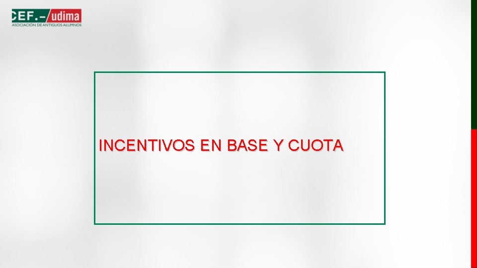 INCENTIVOS EN BASE Y CUOTA 