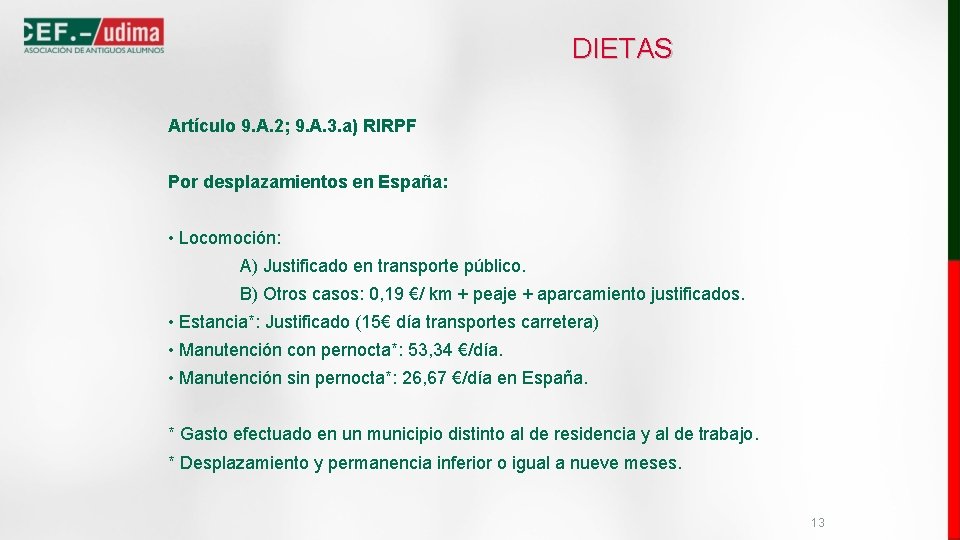 DIETAS Artículo 9. A. 2; 9. A. 3. a) RIRPF Por desplazamientos en España: