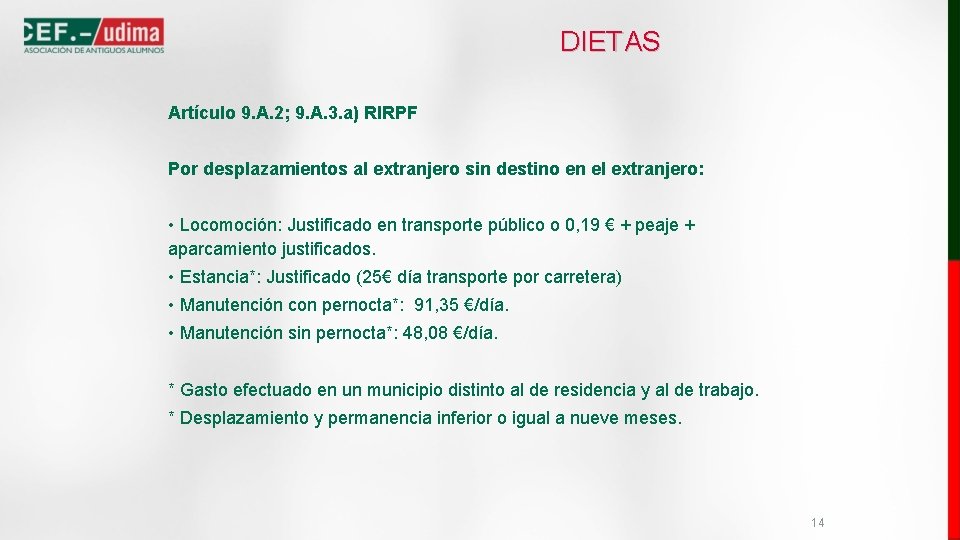 DIETAS Artículo 9. A. 2; 9. A. 3. a) RIRPF Por desplazamientos al extranjero DIETAS Artículo 9. A. 2; 9. A. 3. a) RIRPF Por desplazamientos al extranjero
