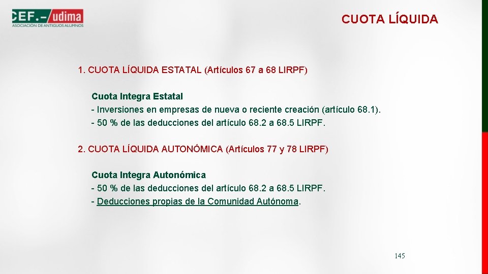 CUOTA LÍQUIDA 1. CUOTA LÍQUIDA ESTATAL (Artículos 67 a 68 LIRPF) Cuota Integra Estatal