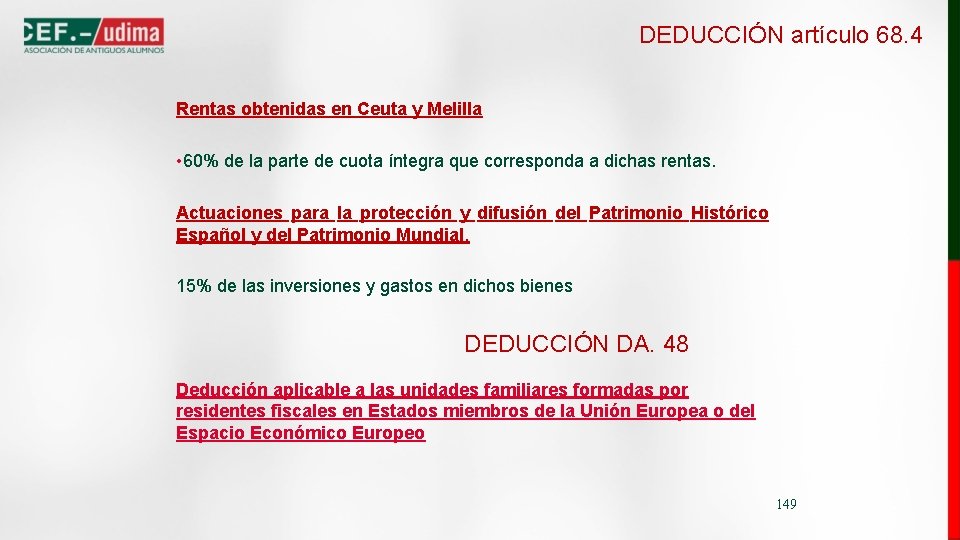 DEDUCCIÓN artículo 68. 4 Rentas obtenidas en Ceuta y Melilla • 60% de la