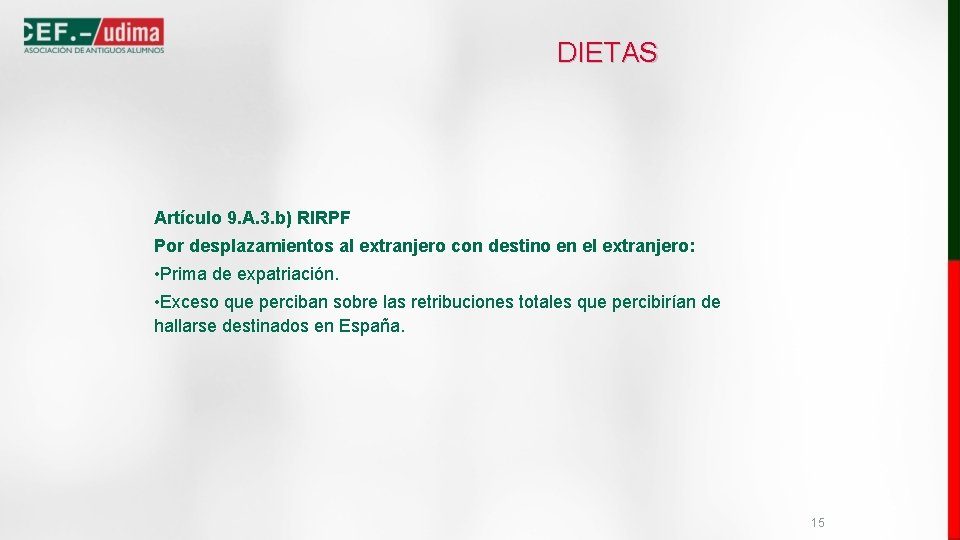 DIETAS Artículo 9. A. 3. b) RIRPF Por desplazamientos al extranjero con destino en