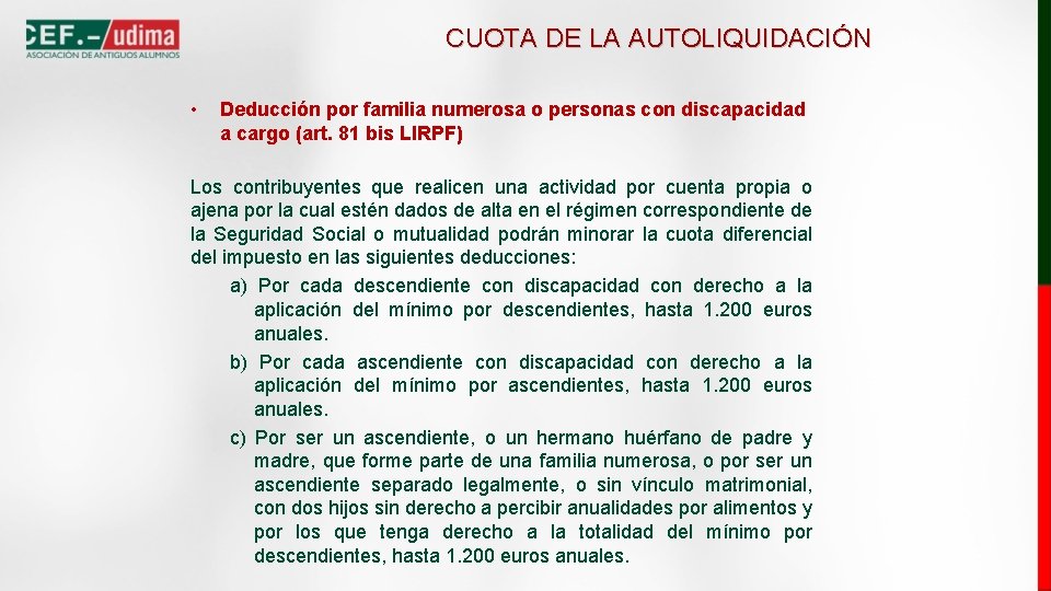 CUOTA DE LA AUTOLIQUIDACIÓN • Deducción por familia numerosa o personas con discapacidad a