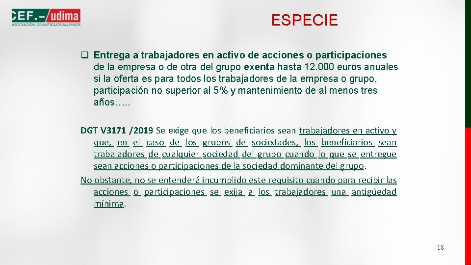 ESPECIE q Entrega a trabajadores en activo de acciones o participaciones de la empresa