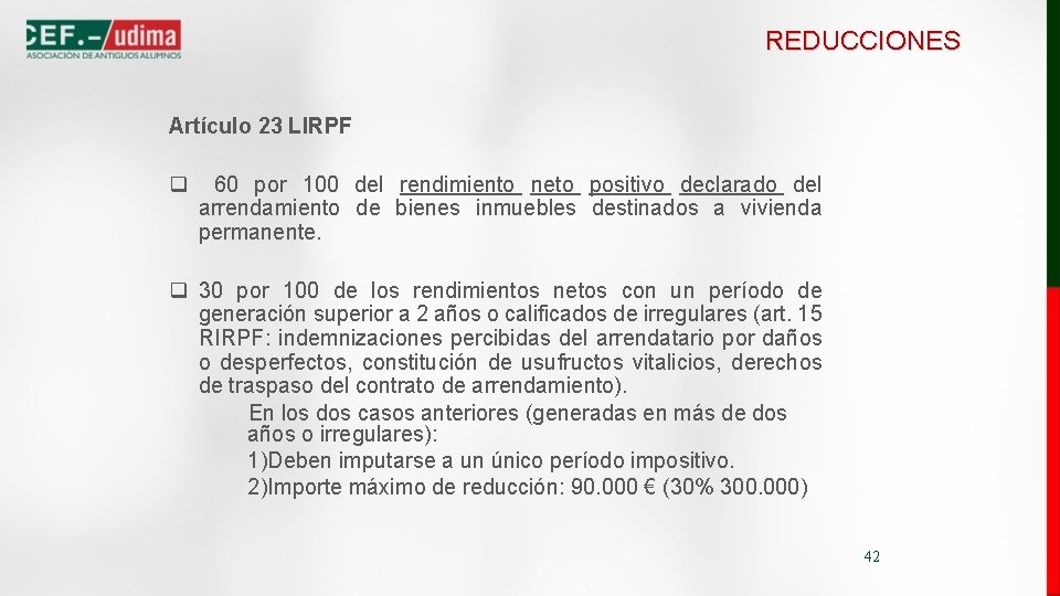 REDUCCIONES Artículo 23 LIRPF q 60 por 100 del rendimiento neto positivo declarado del