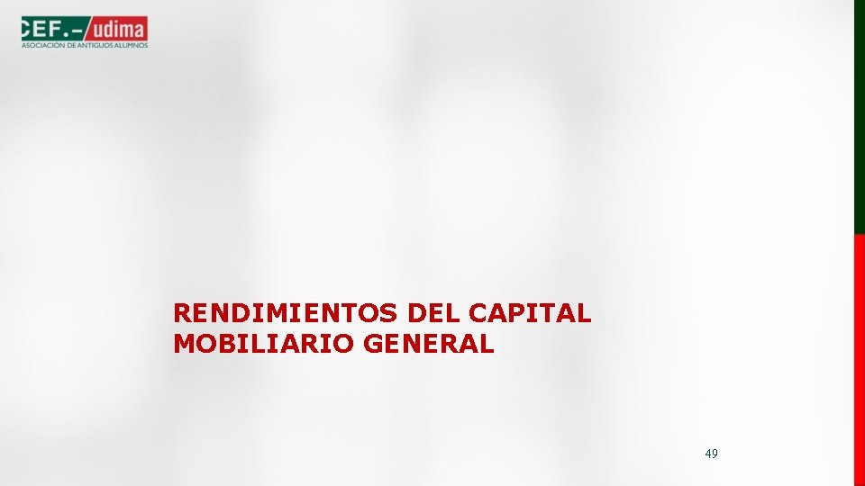 RENDIMIENTOS DEL CAPITAL MOBILIARIO GENERAL 49 