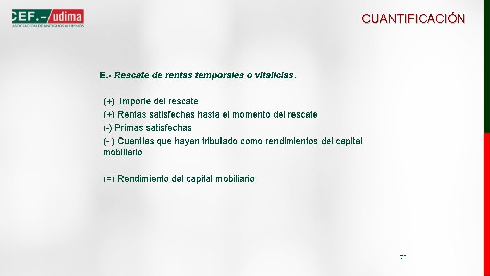 CUANTIFICACIÓN E. - Rescate de rentas temporales o vitalicias. (+) Importe del rescate (+)