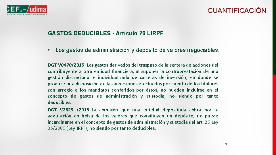 CUANTIFICACIÓN GASTOS DEDUCIBLES - Artículo 26 LIRPF • Los gastos de administración y depósito