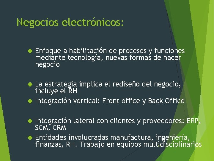 Negocios electrónicos: Enfoque a habilitación de procesos y funciones mediante tecnología, nuevas formas de