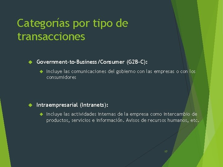 Categorías por tipo de transacciones Government-to-Business/Consumer (G 2 B-C): Incluye las comunicaciones del gobierno