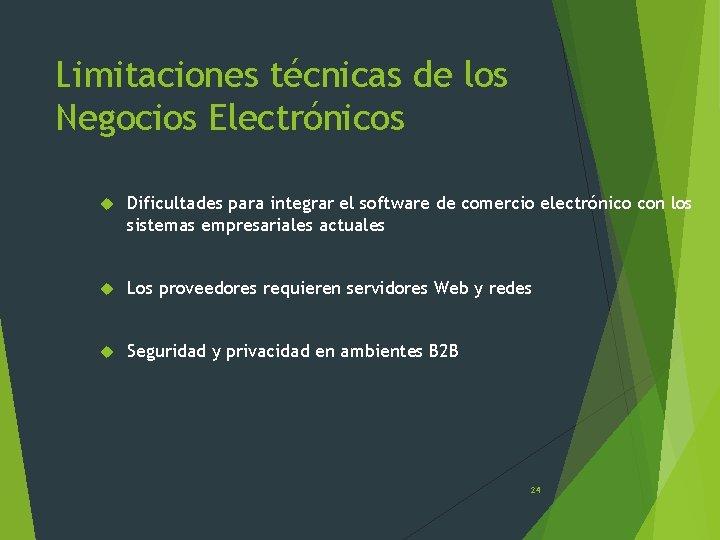 Limitaciones técnicas de los Negocios Electrónicos Dificultades para integrar el software de comercio electrónico