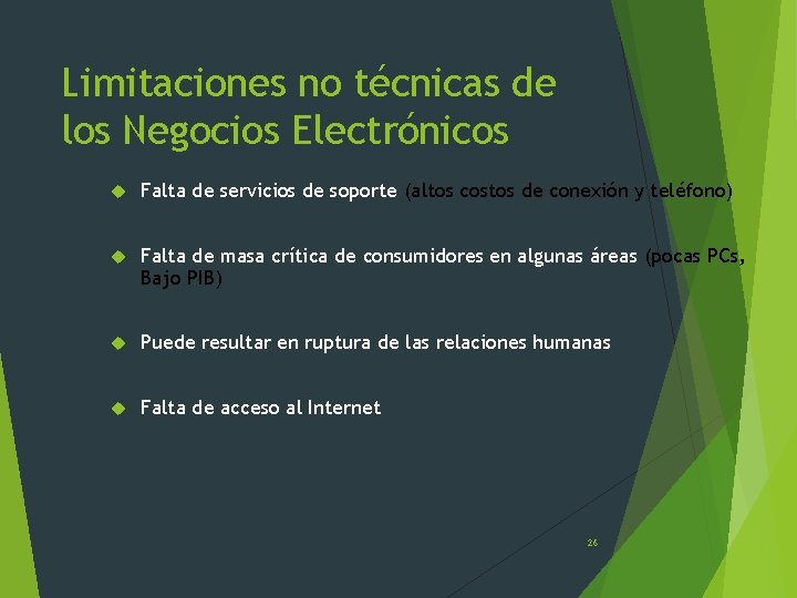 Limitaciones no técnicas de los Negocios Electrónicos Falta de servicios de soporte (altos costos