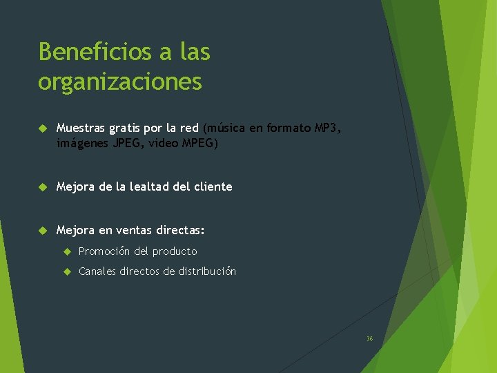 Beneficios a las organizaciones Muestras gratis por la red (música en formato MP 3,