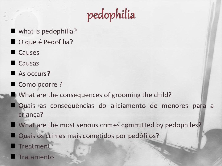 pedophilia n n n what is pedophilia? O que é Pedofilia? Causes Causas As