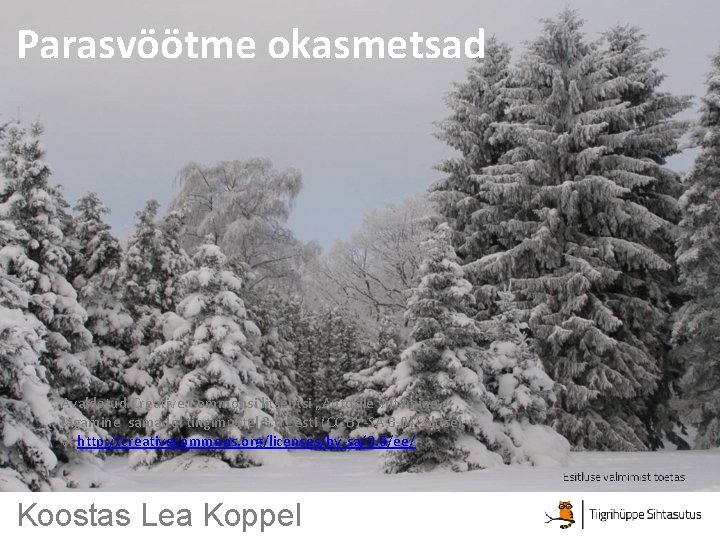 Parasvöötme okasmetsad Avaldatud Creative Commonsi litsentsi „Autorile viitamine + jagamine samadel tingimustel 3. 0