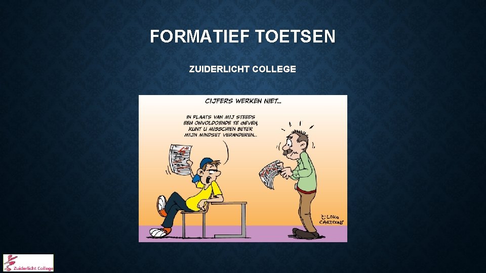 FORMATIEF TOETSEN ZUIDERLICHT COLLEGE 