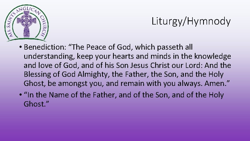 Liturgy/Hymnody • Benediction: “The Peace of God, which passeth all understanding, keep your hearts