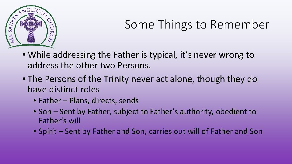 Some Things to Remember • While addressing the Father is typical, it’s never wrong