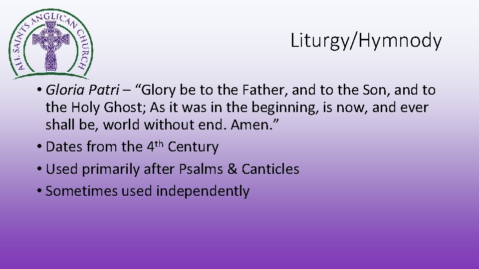 Liturgy/Hymnody • Gloria Patri – “Glory be to the Father, and to the Son,