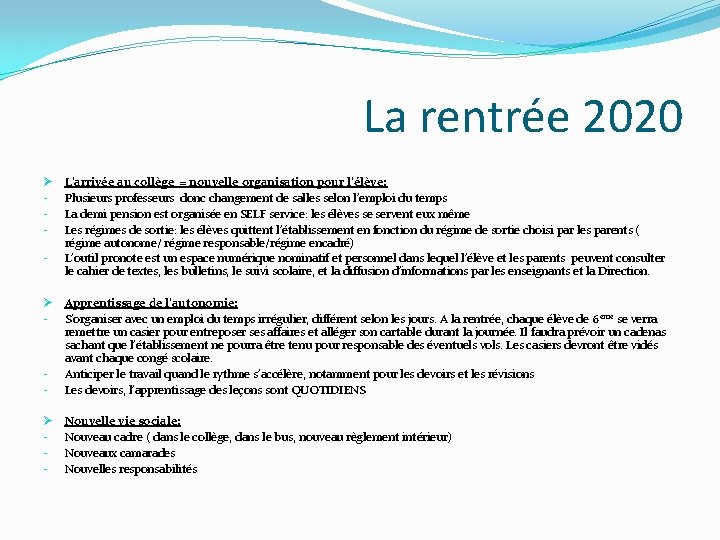 La rentrée 2020 Ø - L’arrivée au collège = nouvelle organisation pour l’élève: Plusieurs