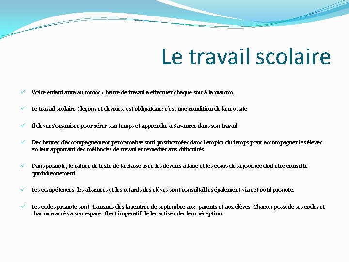 Le travail scolaire ü Votre enfant aura au moins 1 heure de travail à