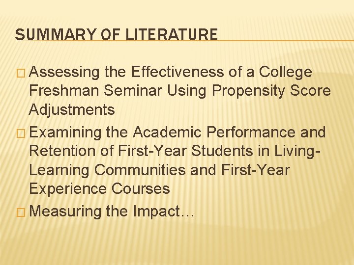 SUMMARY OF LITERATURE � Assessing the Effectiveness of a College Freshman Seminar Using Propensity