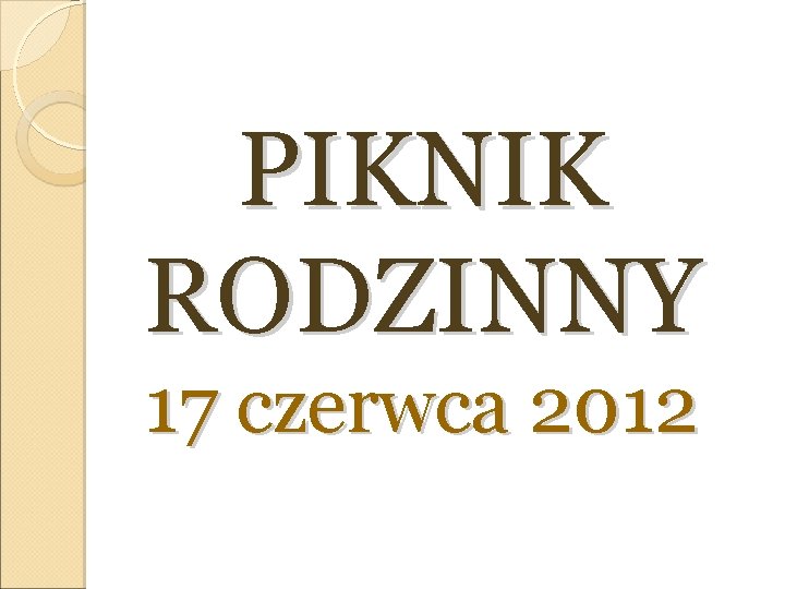 PIKNIK RODZINNY 17 czerwca 2012 