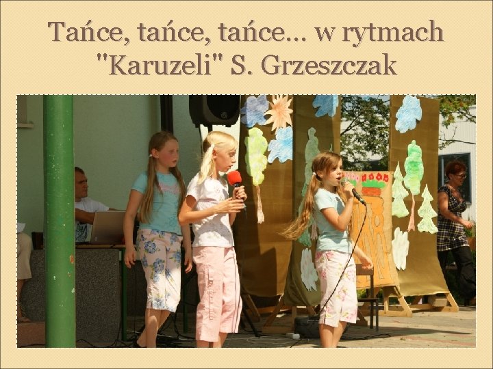 Tańce, tańce. . . w rytmach ''Karuzeli'' S. Grzeszczak 