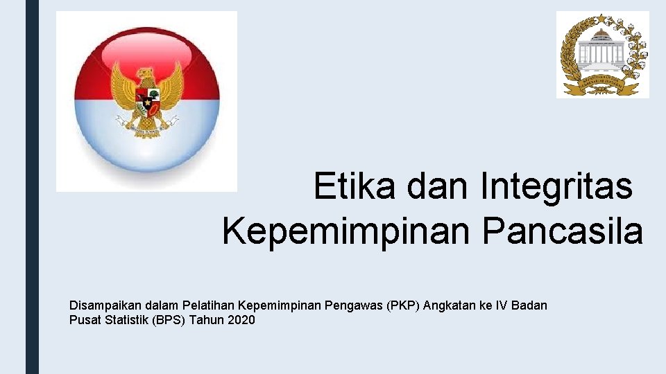 Etika dan Integritas Kepemimpinan Pancasila Disampaikan dalam Pelatihan Kepemimpinan Pengawas (PKP) Angkatan ke IV