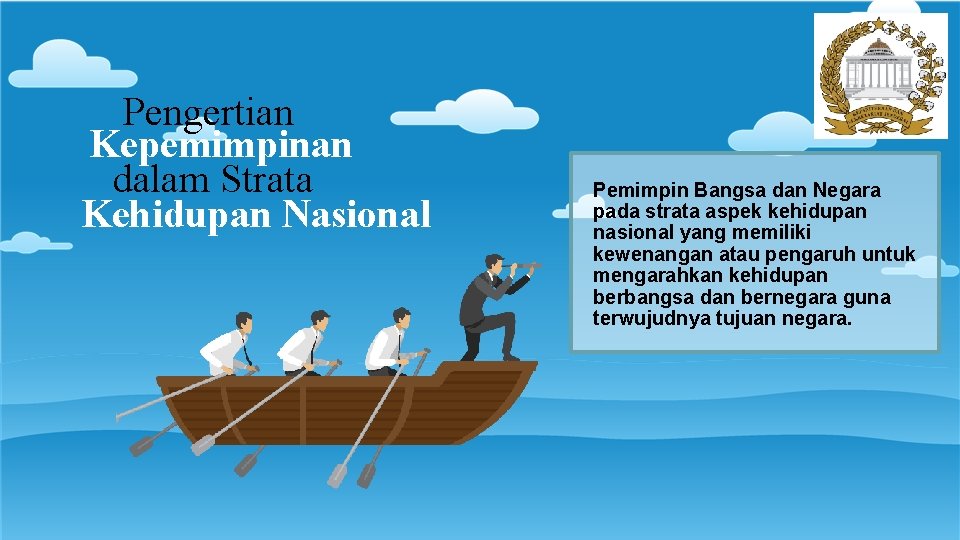 Pengertian Kepemimpinan dalam Strata Kehidupan Nasional Pemimpin Bangsa dan Negara pada strata aspek kehidupan