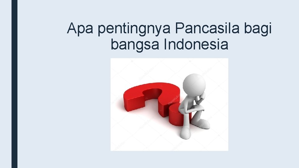 Apa pentingnya Pancasila bagi bangsa Indonesia 