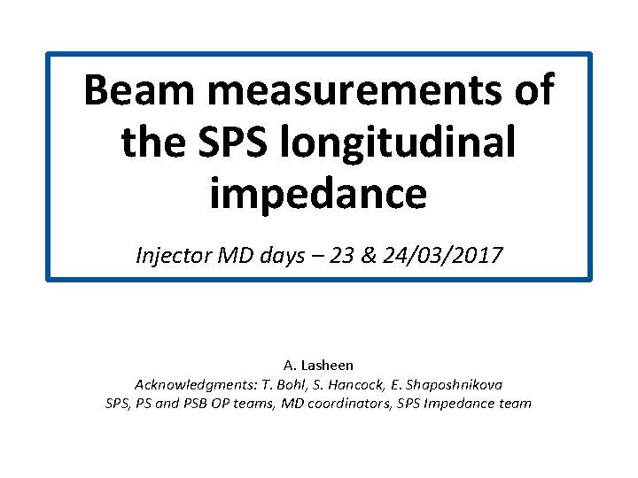 Beam measurements of the SPS longitudinal impedance s Injector MD days – 23 &