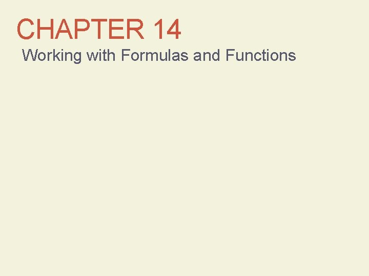 CHAPTER 14 Working with Formulas and Functions 