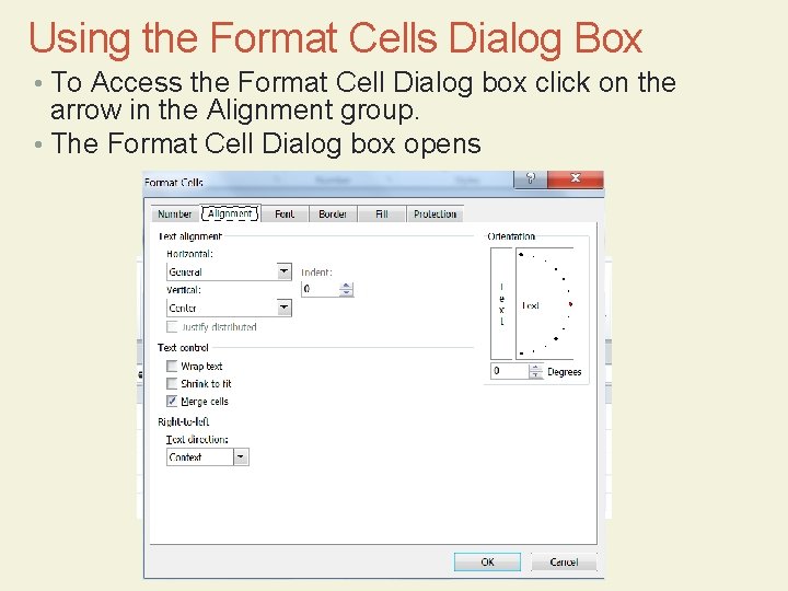 Using the Format Cells Dialog Box • To Access the Format Cell Dialog box