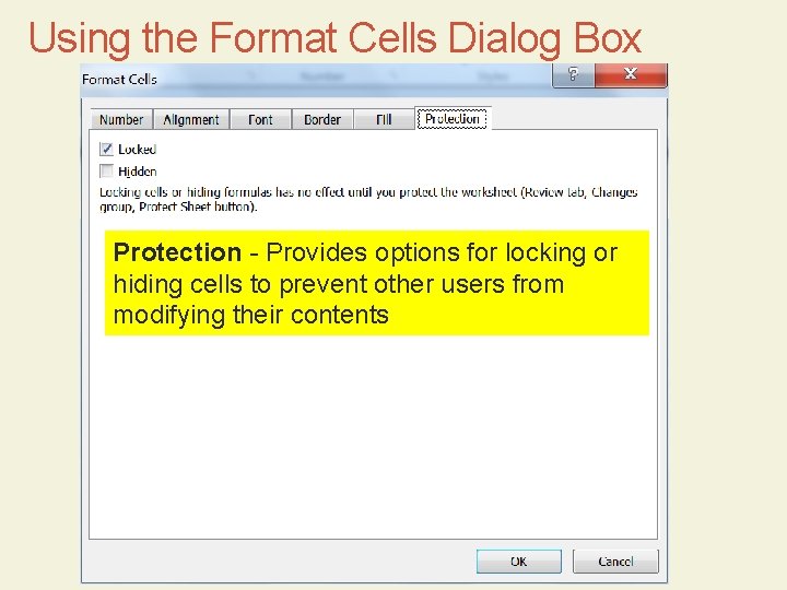 Using the Format Cells Dialog Box Protection - Number Provides -options foroptions lockingfor or