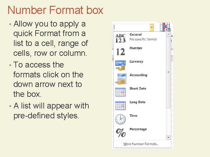Number Format box • Allow you to apply a quick Format from a list
