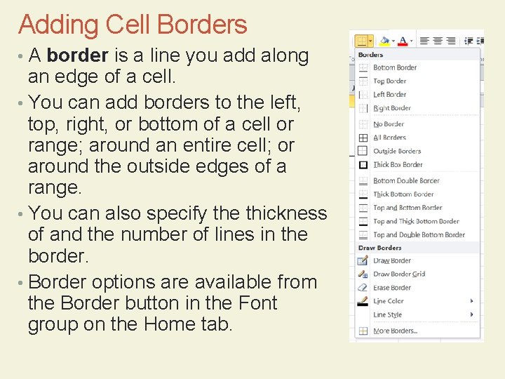 Adding Cell Borders • A border is a line you add along an edge