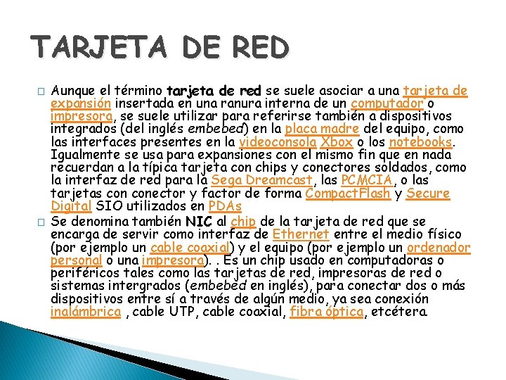 TARJETA DE RED � � Aunque el término tarjeta de red se suele asociar