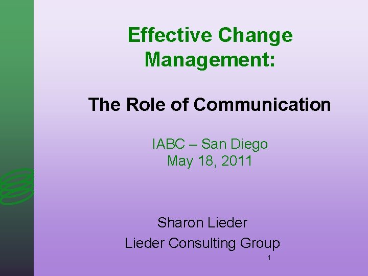 Changing Communication Roles Effective Change Management The Role of Communication IABC