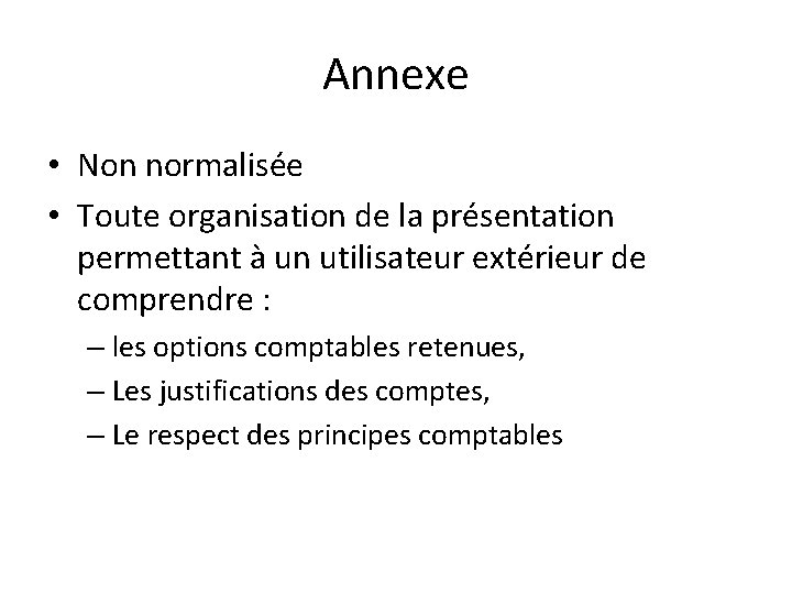 Annexe • Non normalisée • Toute organisation de la présentation permettant à un utilisateur