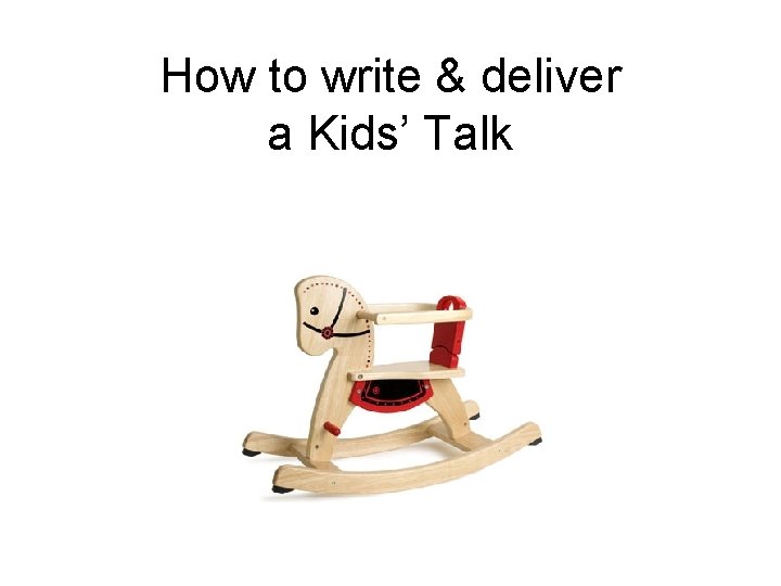 How to write & deliver a Kids’ Talk 