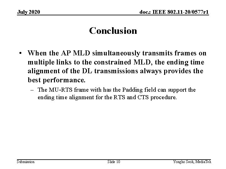 July 2020 doc. : IEEE 802. 11 -20/0577 r 1 Conclusion • When the