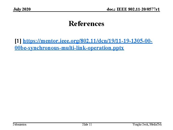 July 2020 doc. : IEEE 802. 11 -20/0577 r 1 References [1] https: //mentor.