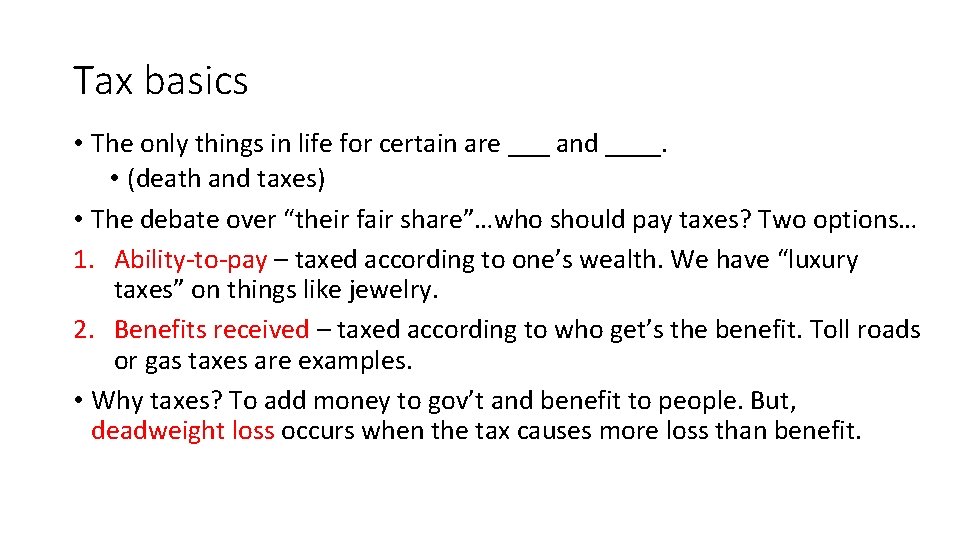 Tax basics • The only things in life for certain are ___ and ____.